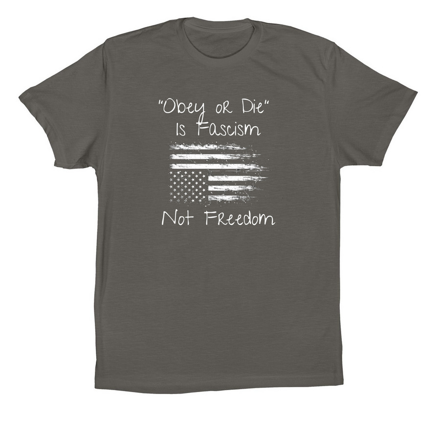 Obey or Die is Not Freedom, a Asphalt Premium Cotton Tee