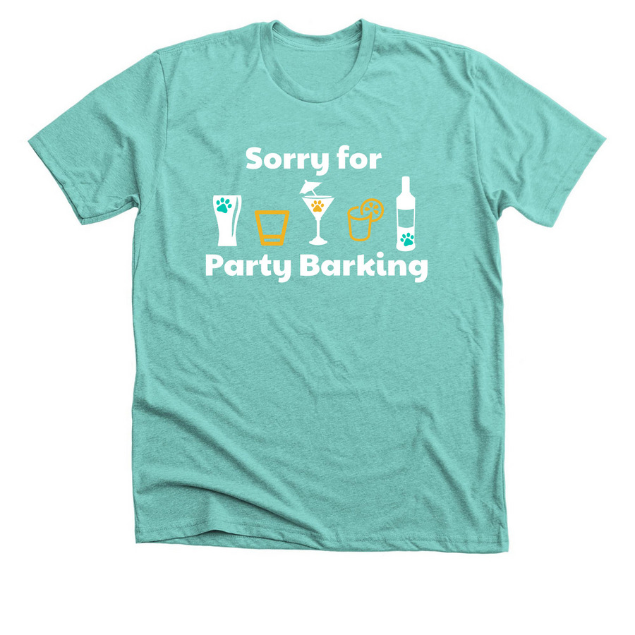 Sorry for Party Barking (Teal) - CanAm '23, a Heather Sea Green Premium Unisex Tee