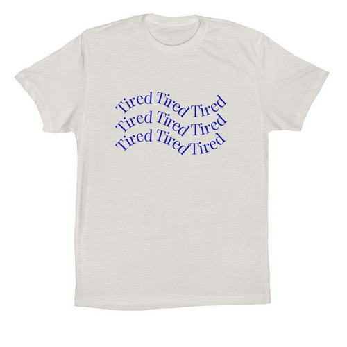 Tired., a Vintage White Premium Cotton Tee