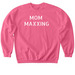 MOM MAXXING, a Pink Lemonade Softstyle Crewneck Sweatshirt