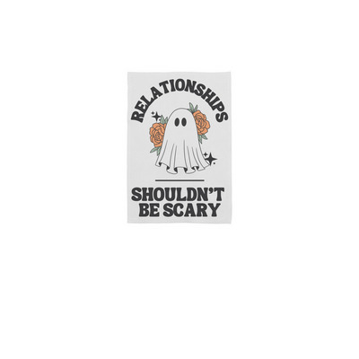 Relationships Shouldn't Be Scary - Yard Flag, a White 12" x 18" Yard Flag