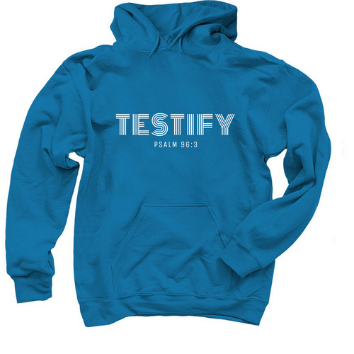 TESTIFY: Psalm 96:3, a Sapphire Pullover Hoodie