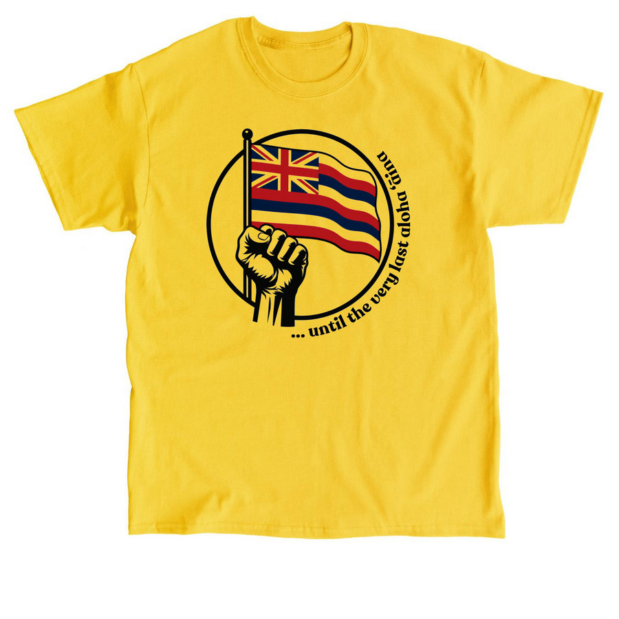 ...until the very last aloha ??ina, a Daisy Classic Unisex Tee