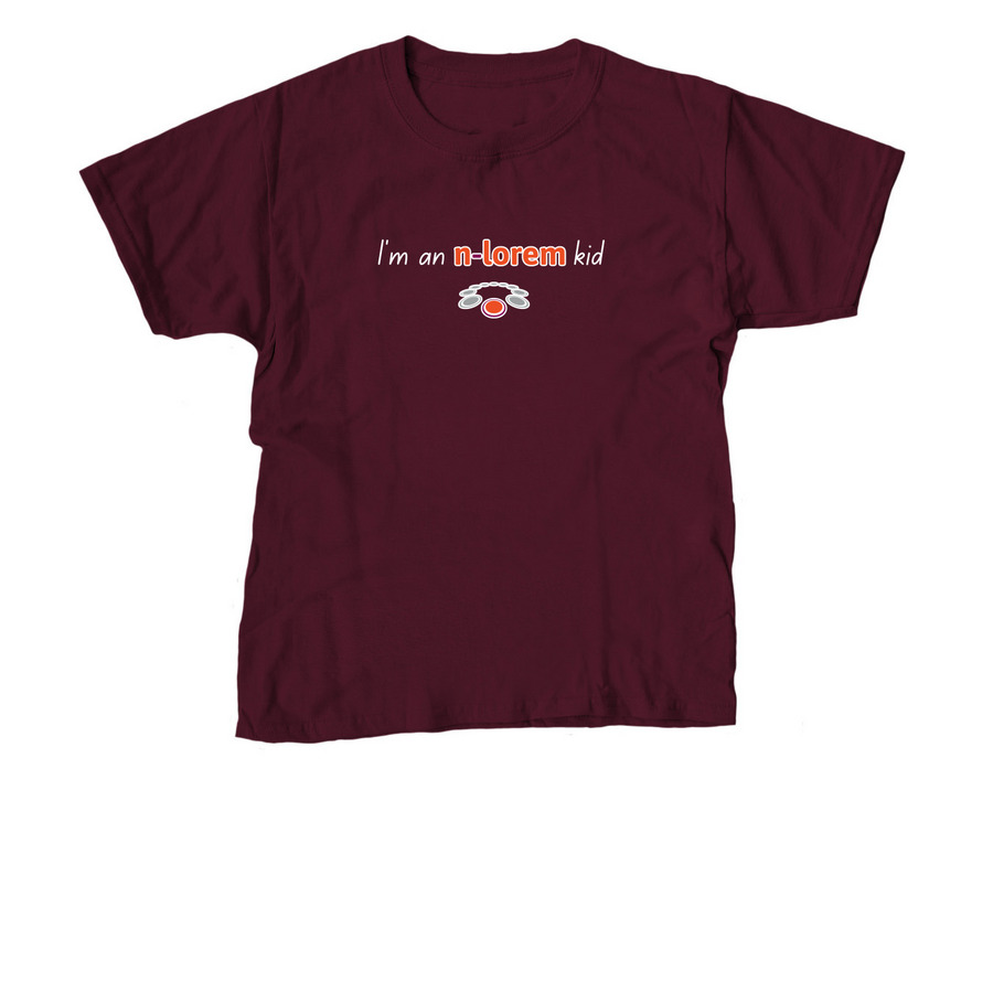 I'm an n-Lorem kid, a Maroon Youth Unisex Tee