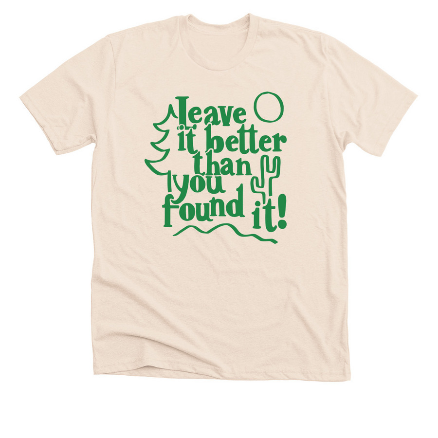 Leave it better than you found it!, a Heather Soft Cream Premium Unisex Tee
