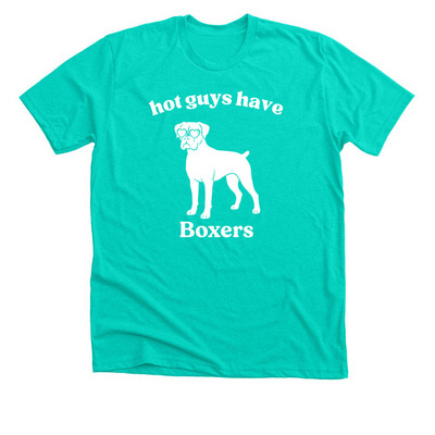 hot guys have Boxers, a Heather Sea Green Premium Unisex Tee