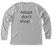 Callies Canine Rescue - Adopt don't shop Tops, a Athletic Heather Premium Long Sleeve Tee (back-view)