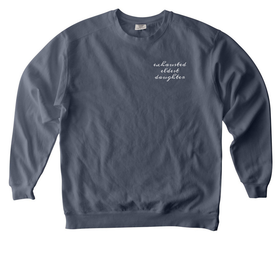 exhausted, a Denim Comfort Colors Crewneck Sweatshirt