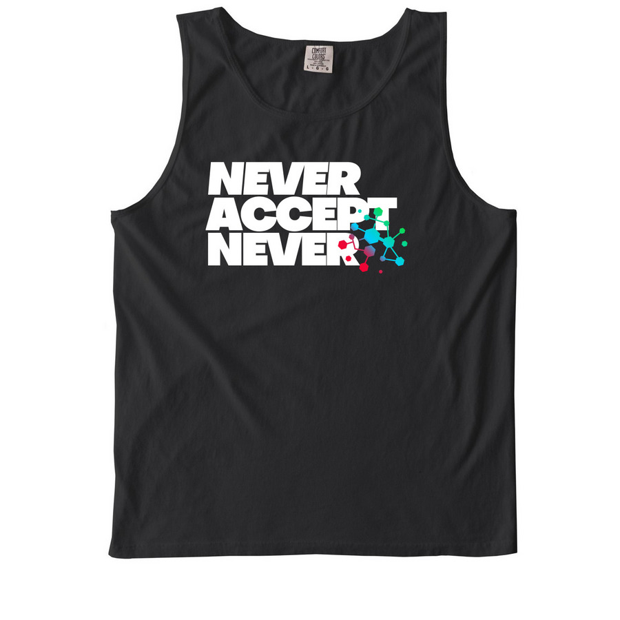 Never Accept Never, a Black Comfort Colors Tank Top