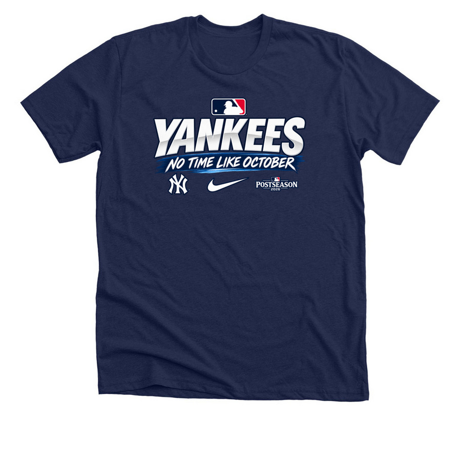 Yankees No Time Like October 2026 Postseason, a Solid Navy Blend Premium Unisex Tee