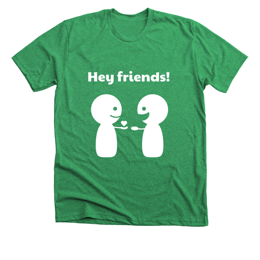 Hey Friends!, a Heather Kelly Premium Unisex Tee