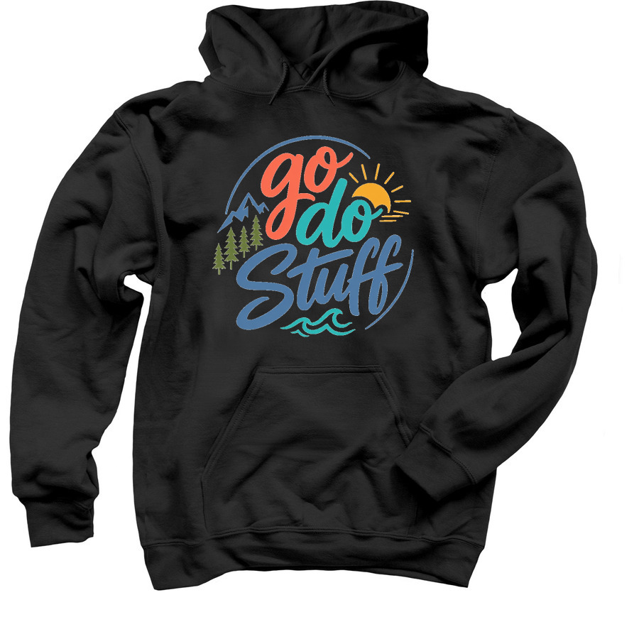Go Do Stuff&nbsp;, a Black Pullover Hoodie