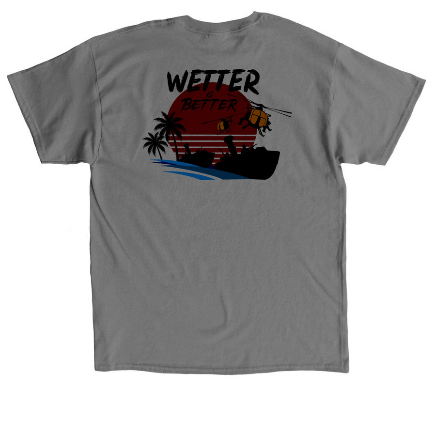 Wetter is Better (Covert), a Charcoal Classic Unisex Tee (back-view)