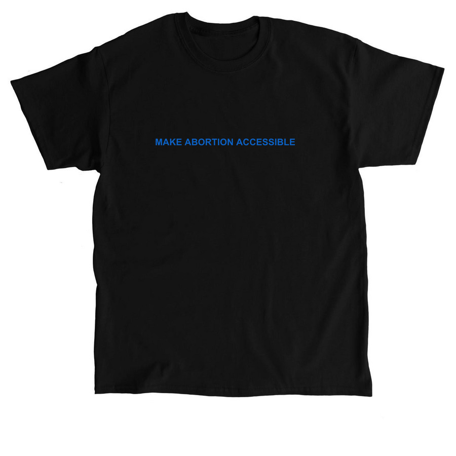 Make Abortion Accessible, a Black Classic Unisex Tee