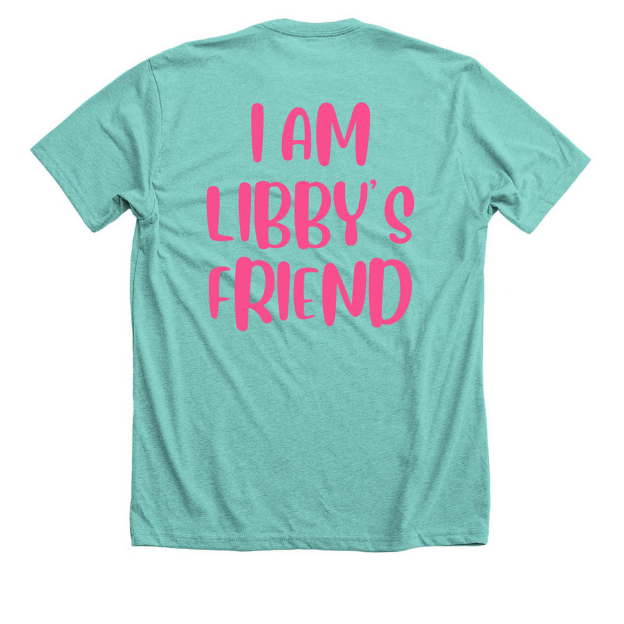 I Am Libby?s Friend! (On back), a Heather Sea Green Premium Unisex Tee (back-view)
