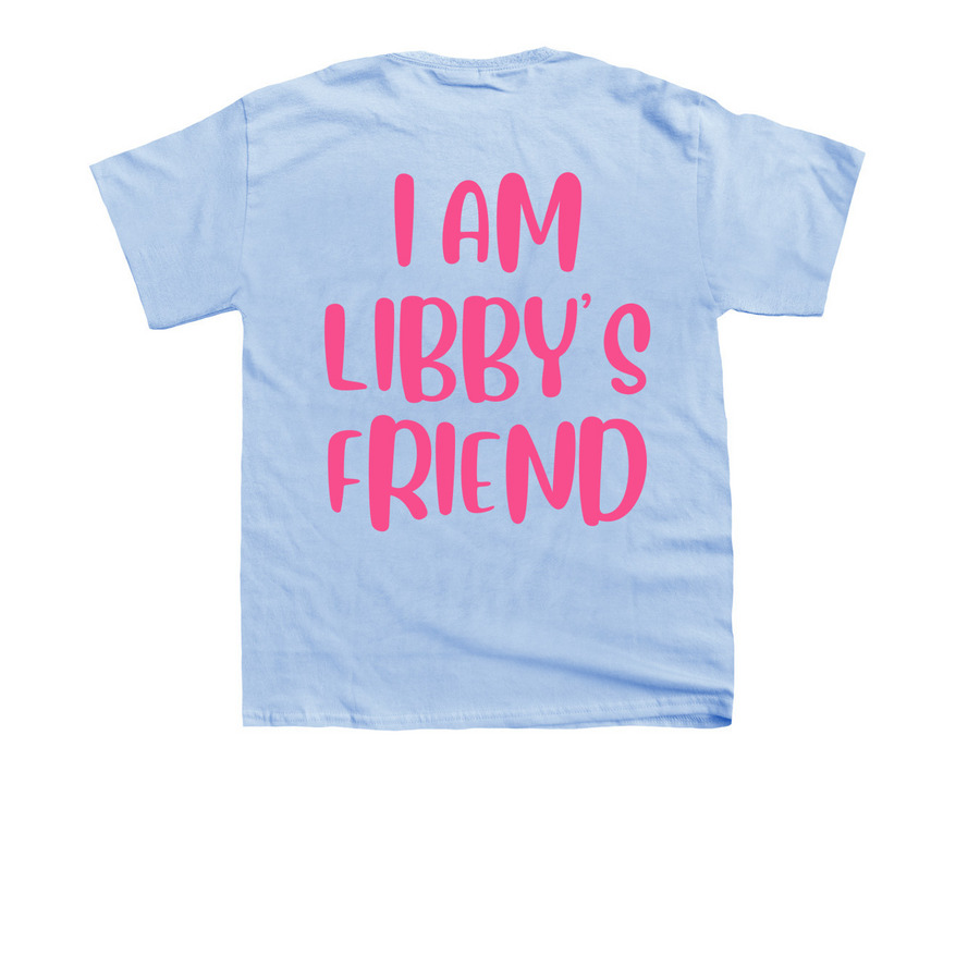 I Am Libby?s Friend! (On back), a Light Blue Youth Unisex Tee (back-view)
