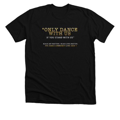 Only Dance With Us Tee #DanceForGeorgeNYC, a Solid Black Blend Premium Unisex Tee