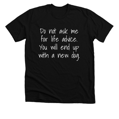 Life advice, a Solid Black Blend Premium Unisex Tee