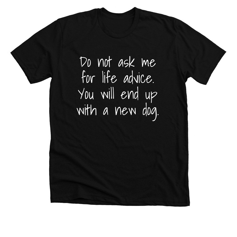 Life advice, a Solid Black Blend Premium Unisex Tee
