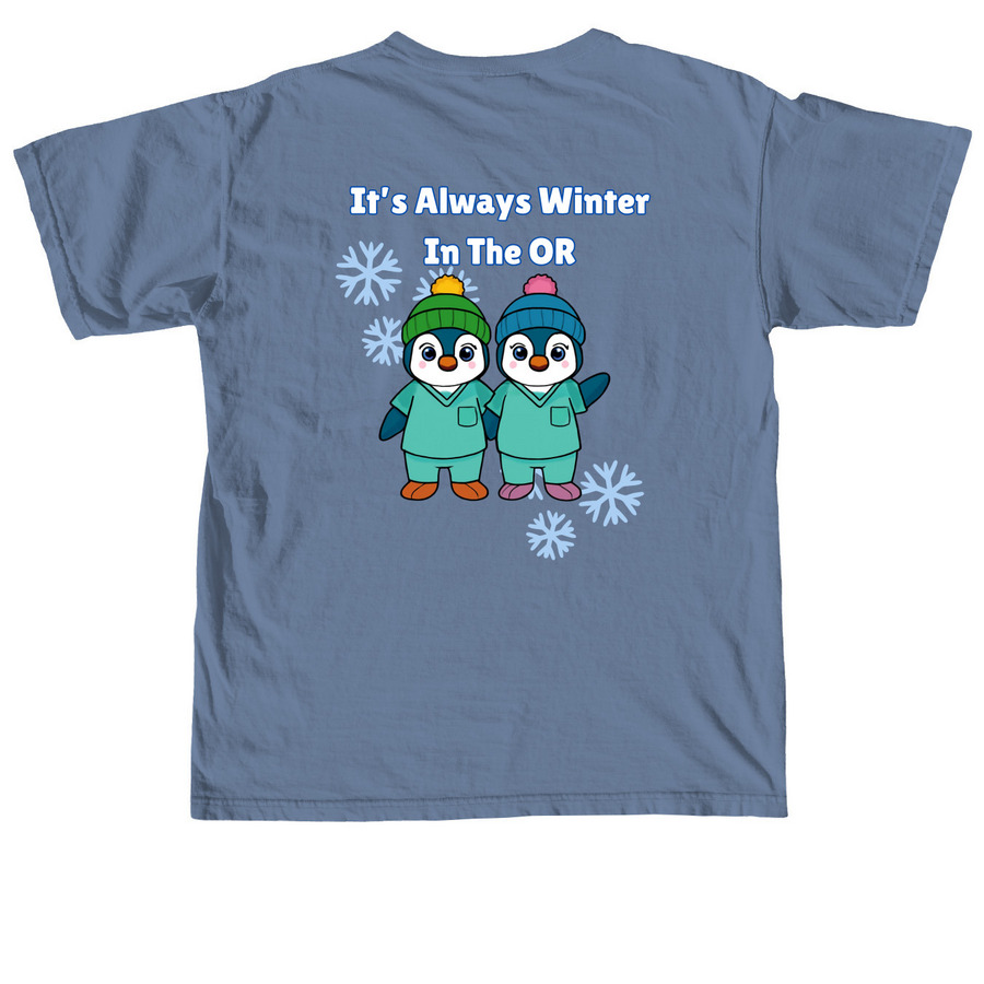 It's Always Winter In The OR, a Blue Jean Comfort Colors Unisex Tee (back-view)