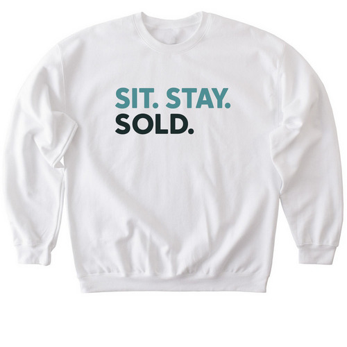 Sit. Stay. Sold., a White Softstyle Crewneck Sweatshirt