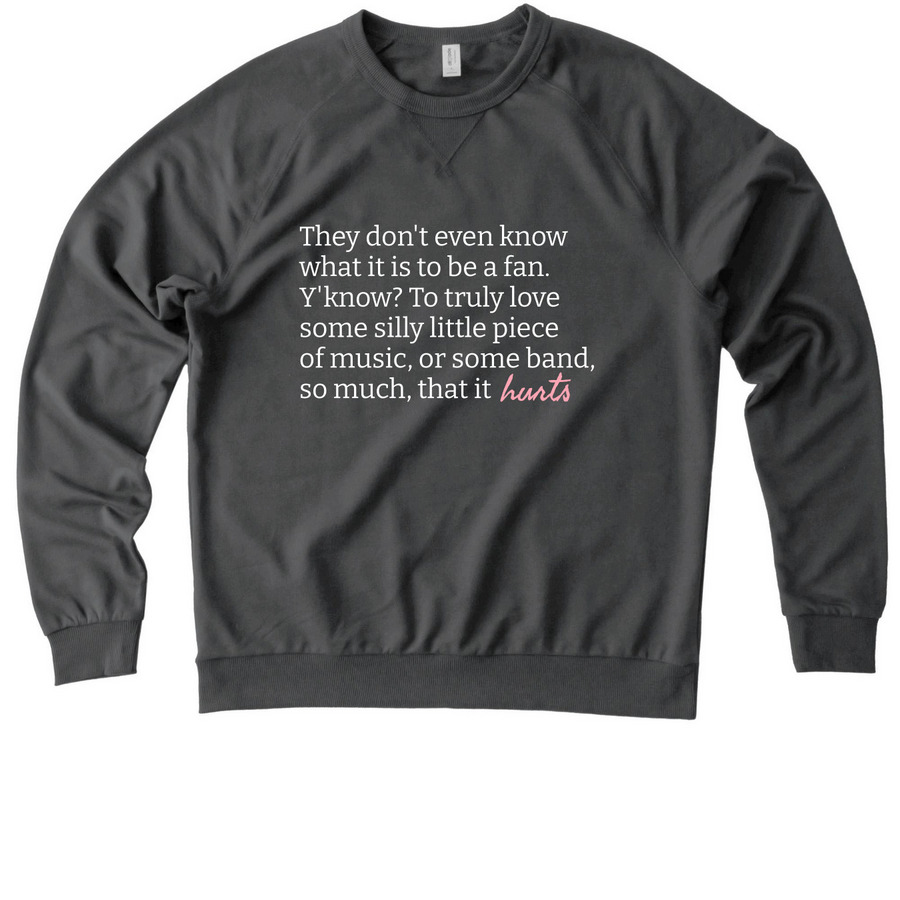 They don't even know..., a Terrain Grey Allmade Organic French Terry Crewneck Sweatshirt