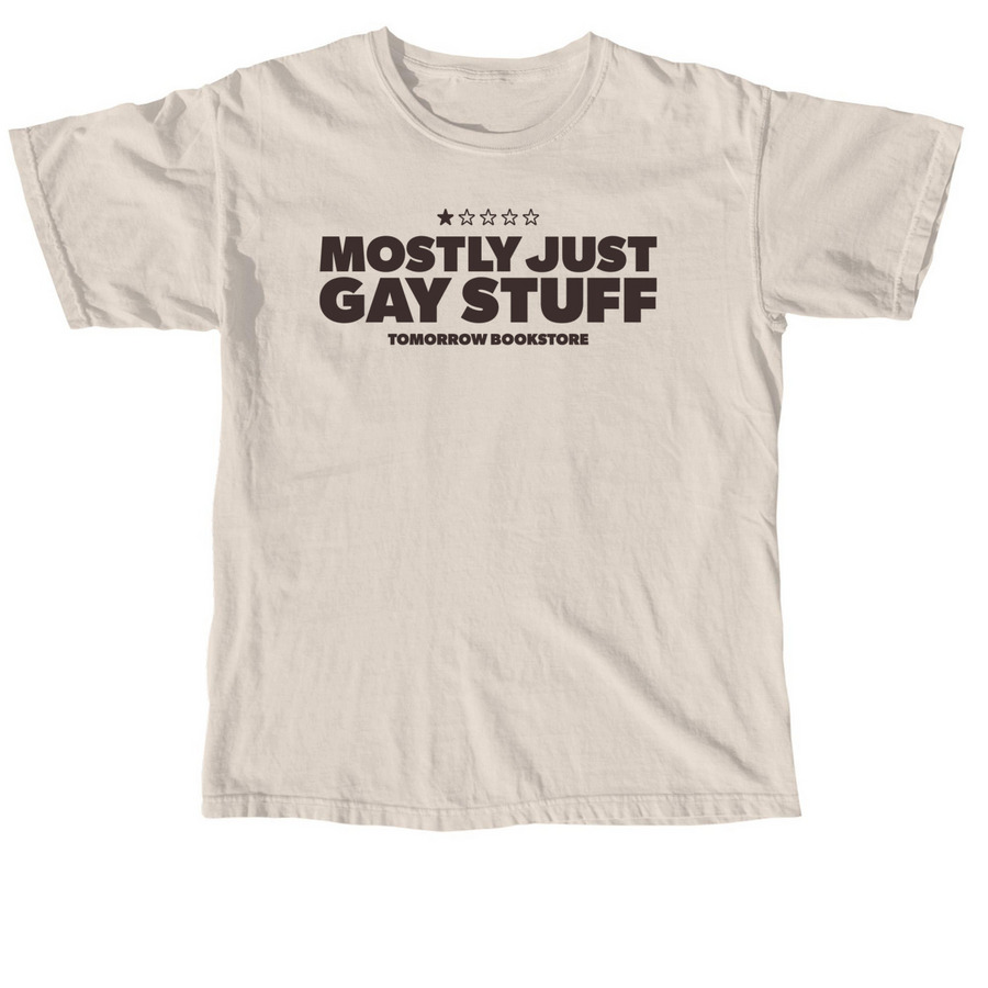 "Mostly Just Gay Stuff" Tomorrow Bookstore, a Ivory Comfort Colors Unisex Tee