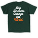 Big Dreams Change the World., a Forest Green Classic Unisex Tee (back-view)