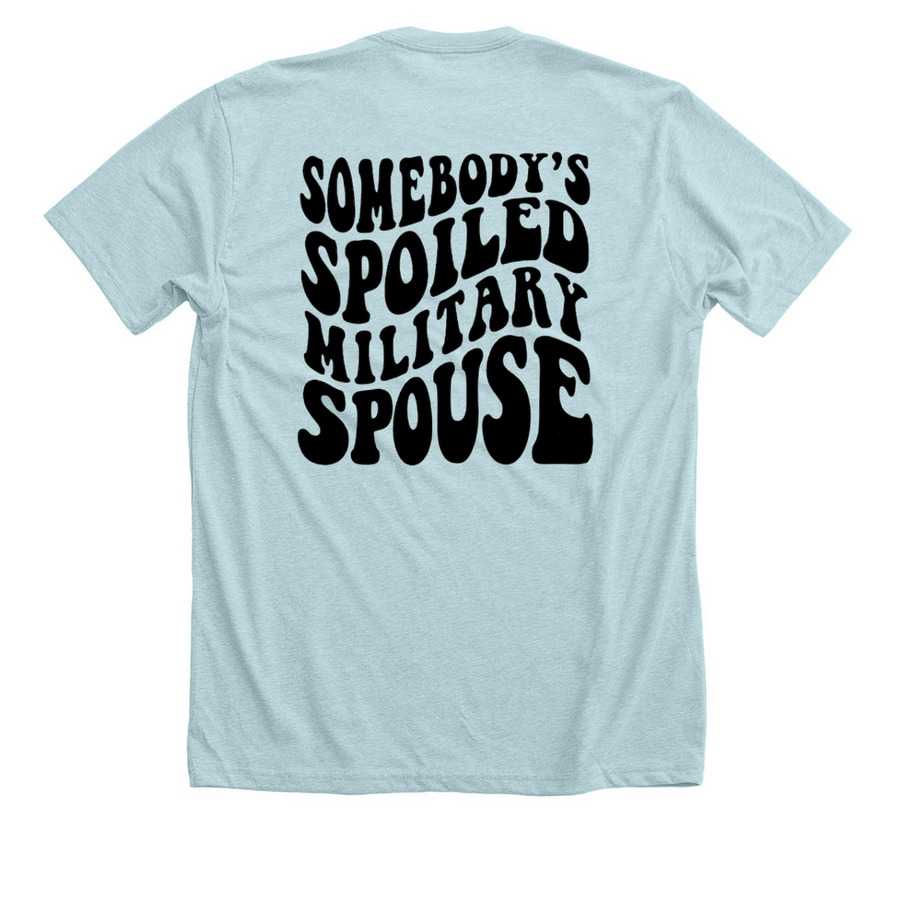 SPOILED MILITARY SPOUSE, a Heather Ice Blue Premium Unisex Tee (back-view)