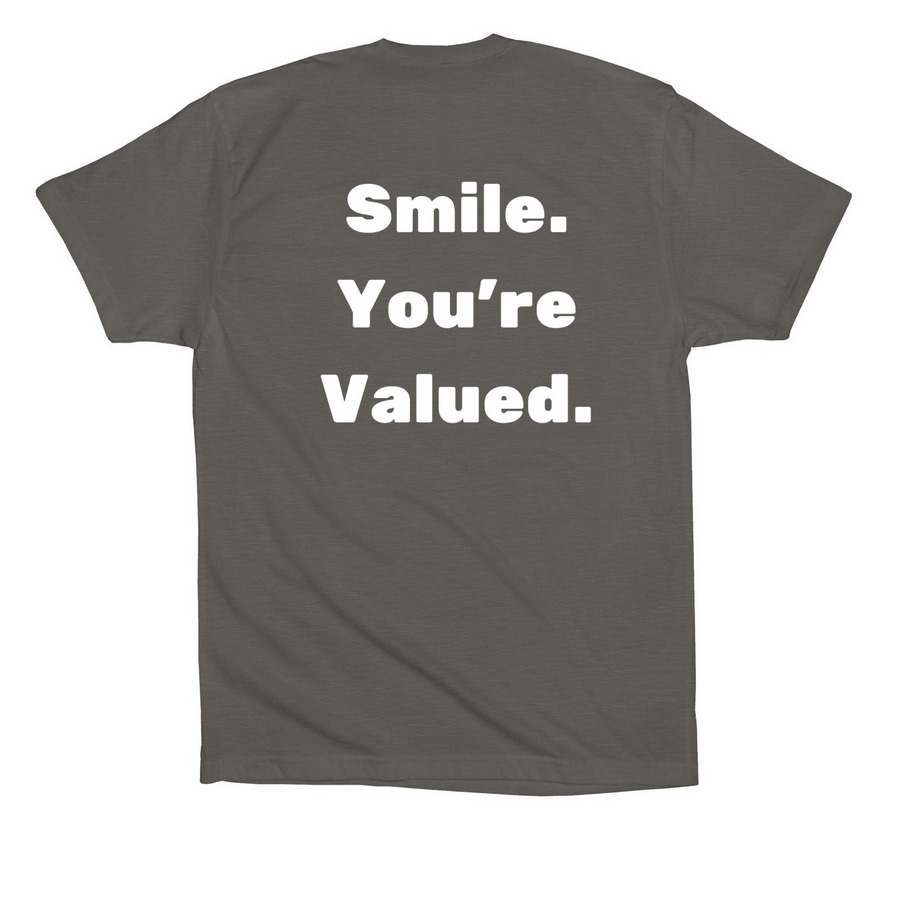 Smile. You're Valued., a Asphalt Premium Cotton Tee (back-view)