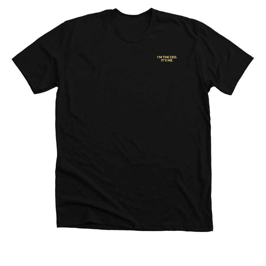 I'm The CEO. It's Me./Yellow, a Solid Black Blend Premium Unisex Tee