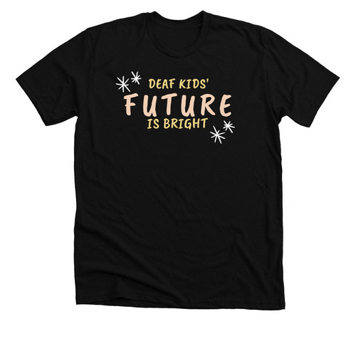 Deaf Kids' Future Is Bright, a Solid Black Blend Premium Unisex Tee