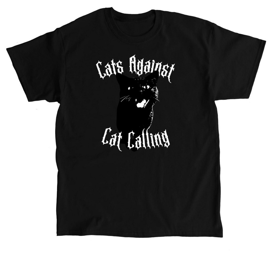 Cats Against Cat Calling, a Black Classic Unisex Tee