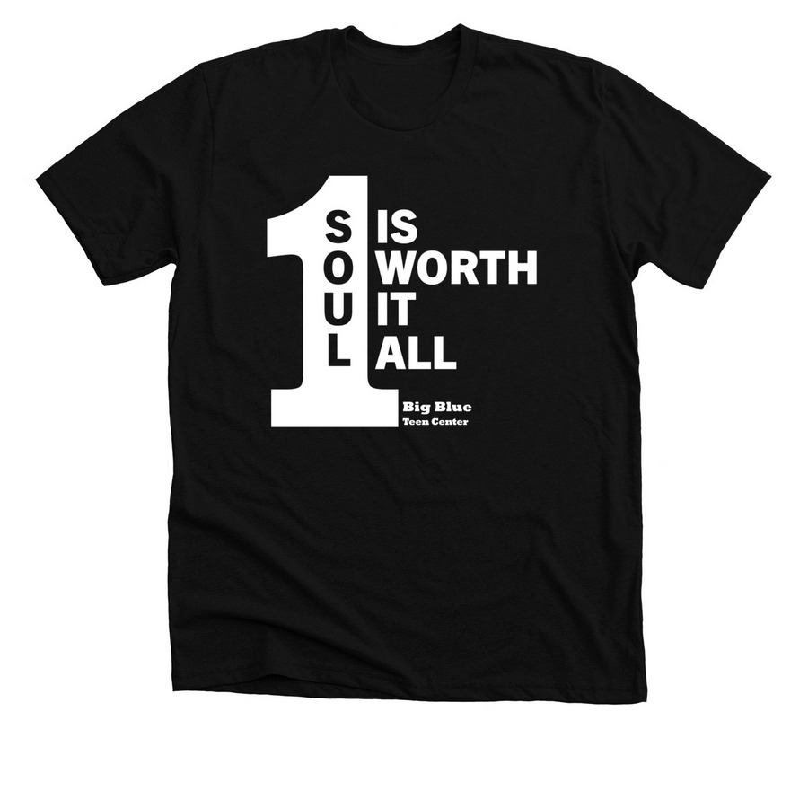 1 Soul is Worth it All! - in white, a Solid Black Blend Premium Unisex Tee