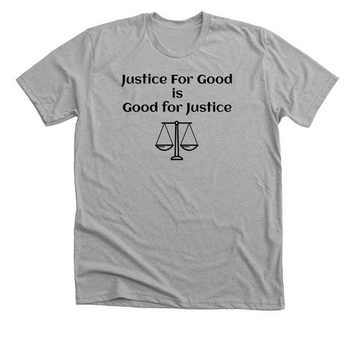 Justice For Good is Good for Justice, a Athletic Heather Premium Unisex Tee