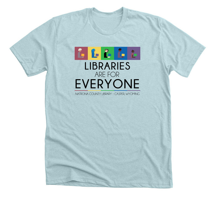 Libraries are for Everyone, a Heather Ice Blue Premium Unisex Tee
