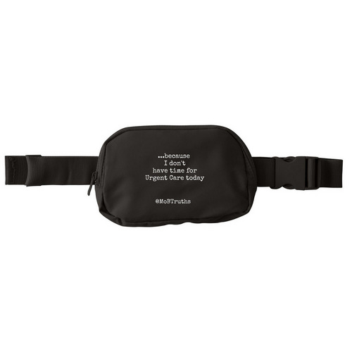 No time for Urgent Care Today!, a Deep Black Matte Hip Pack