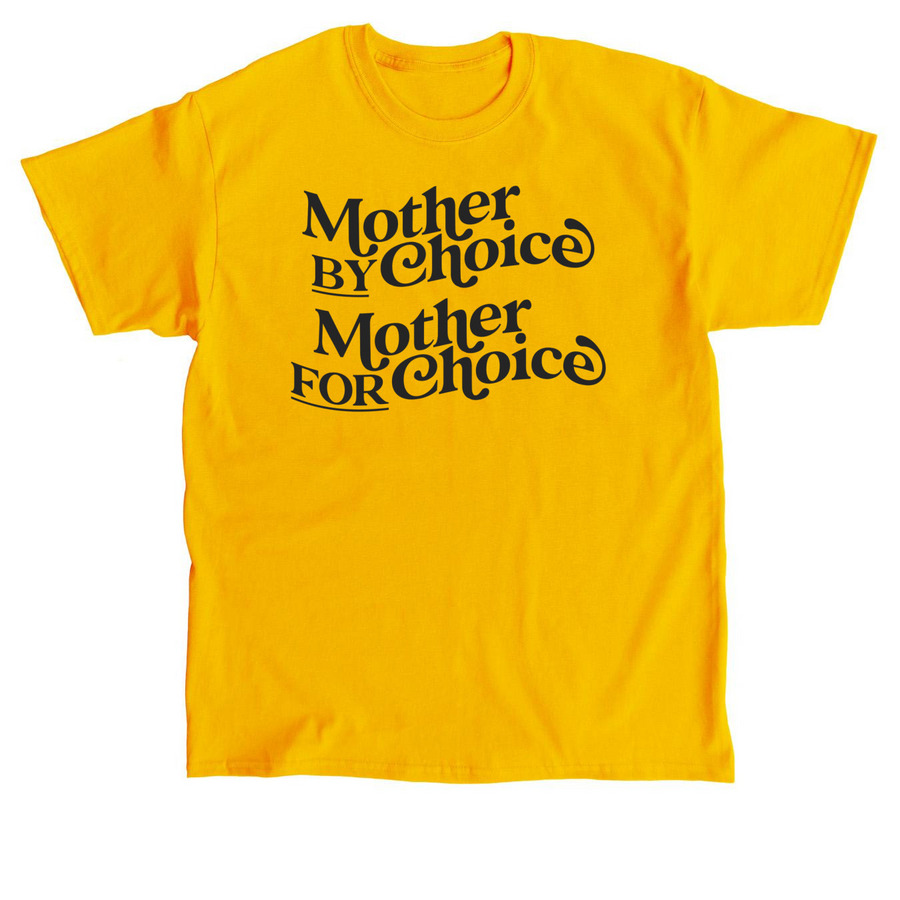 Mother By Choice Mother For Choice, a Gold Classic Unisex Tee