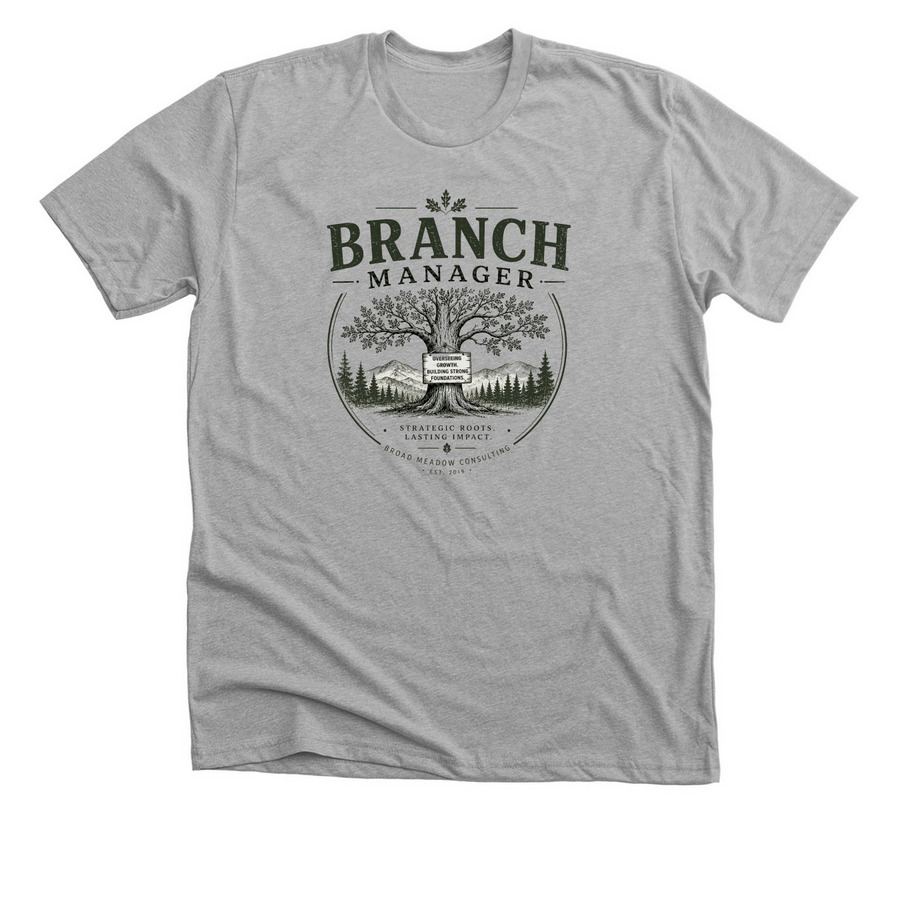 Branch manager, a Athletic Heather Premium Unisex Tee