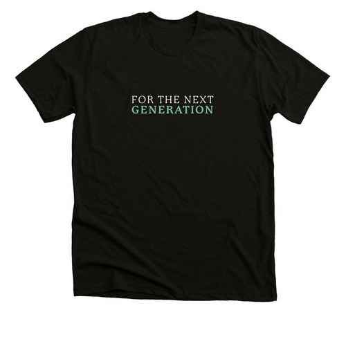 For The Next Generation, a Solid Black Blend Premium Unisex Tee