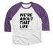 We're Still About That Life, a Purple Rush and Heather White 3/4 Sleeve Baseball Tee