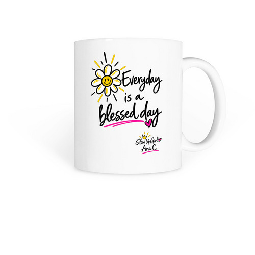 Every day is a blessed day: by Ana C., a White Coffee Mug