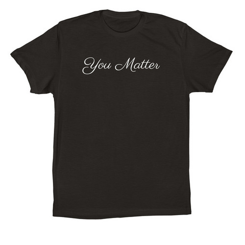 You Matter, a Black Premium Cotton Tee