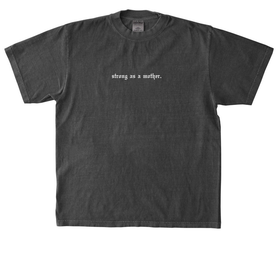 Strong as a Mother Vintage, a Shadow Heavyweight Garment Dye Tee