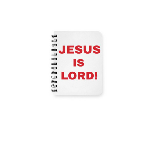 JESUS IS LORD!, a White Spiral Notebook