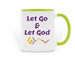 Let Go and Let God, a Green Two-Tone Ceramic Mug