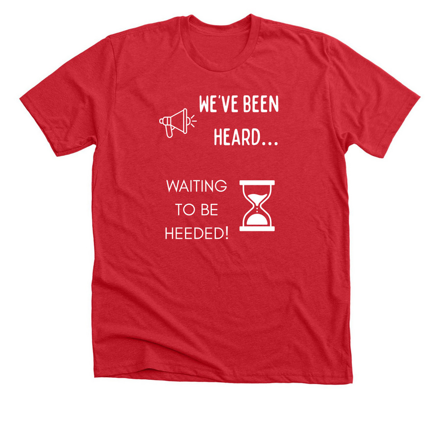Waiting to be Heeded, a Heather Red Premium Unisex Tee