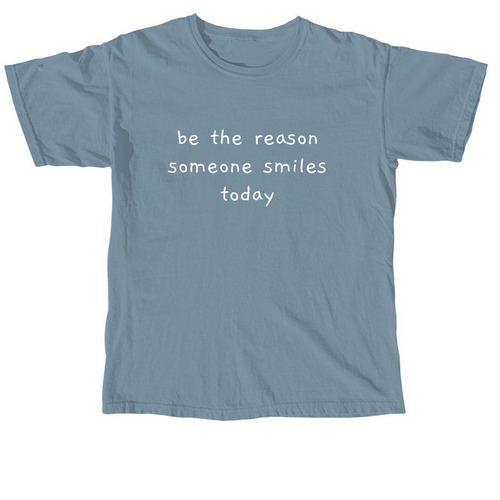Be the Reason Someone Smiles Today, a Ice Blue Comfort Colors Unisex Tee