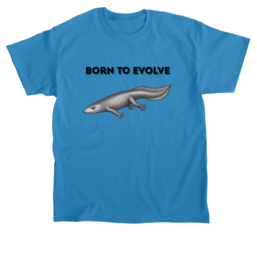 Born to Evolve (Hynerpeton)&nbsp; T-Shirts/Sweats, a Sapphire Classic Unisex Tee