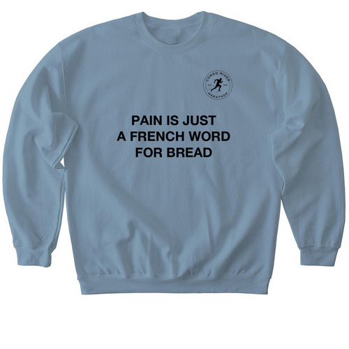Pain Is Just Bread, a Stone Blue Softstyle Crewneck Sweatshirt